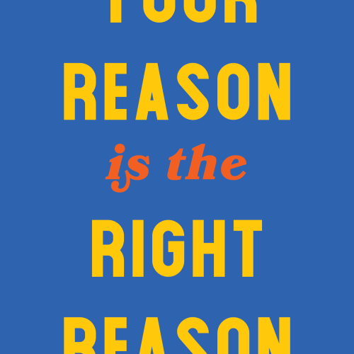 your reason is the right reason